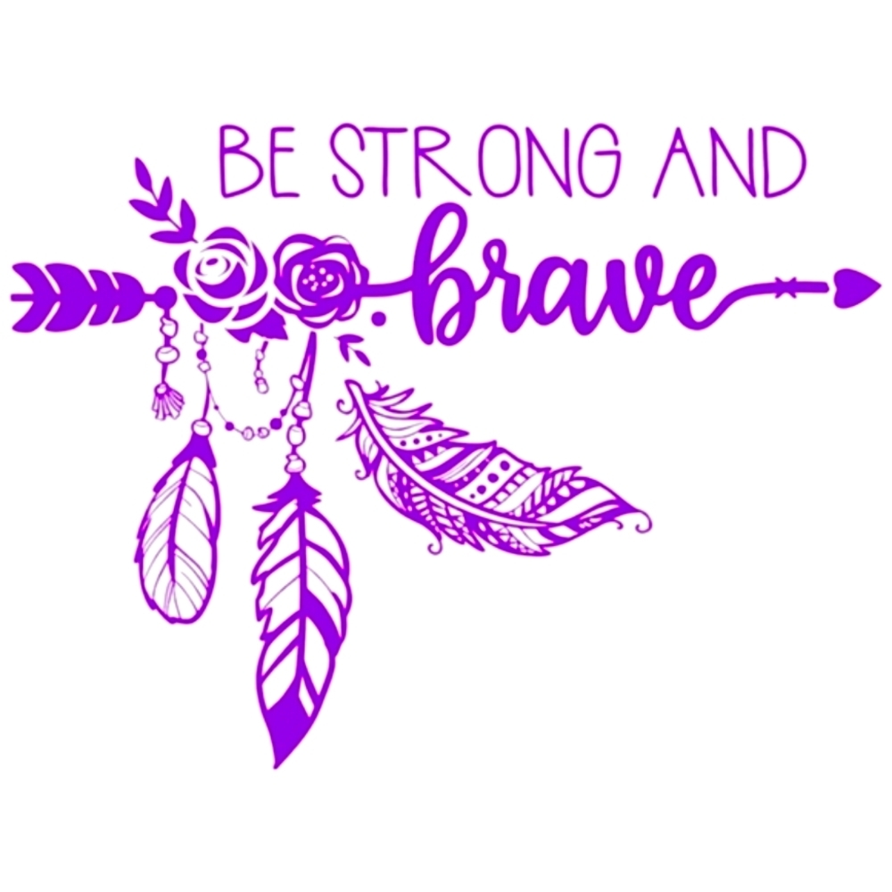 Purple 6Wx4.5H Be Strong and Brave Premium permanent vinyl decal